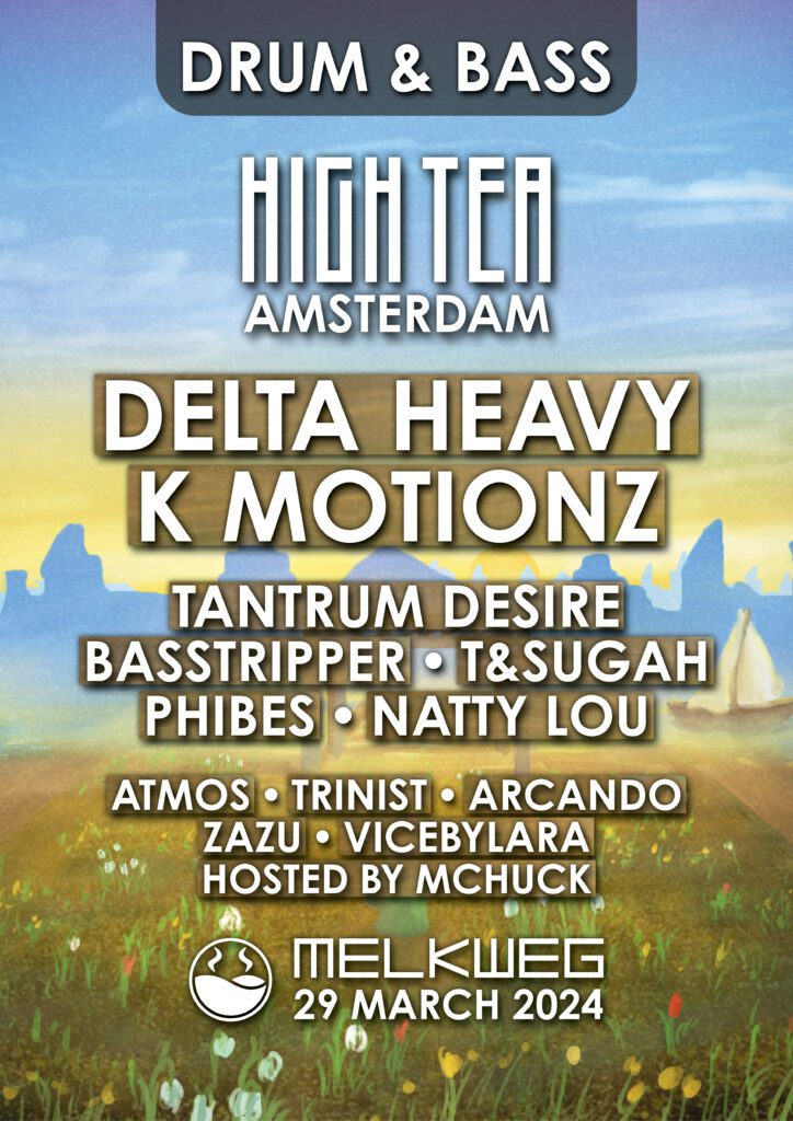 High Tea Amsterdam W/ Delta Heavy & K Motionz 2024 Poster
